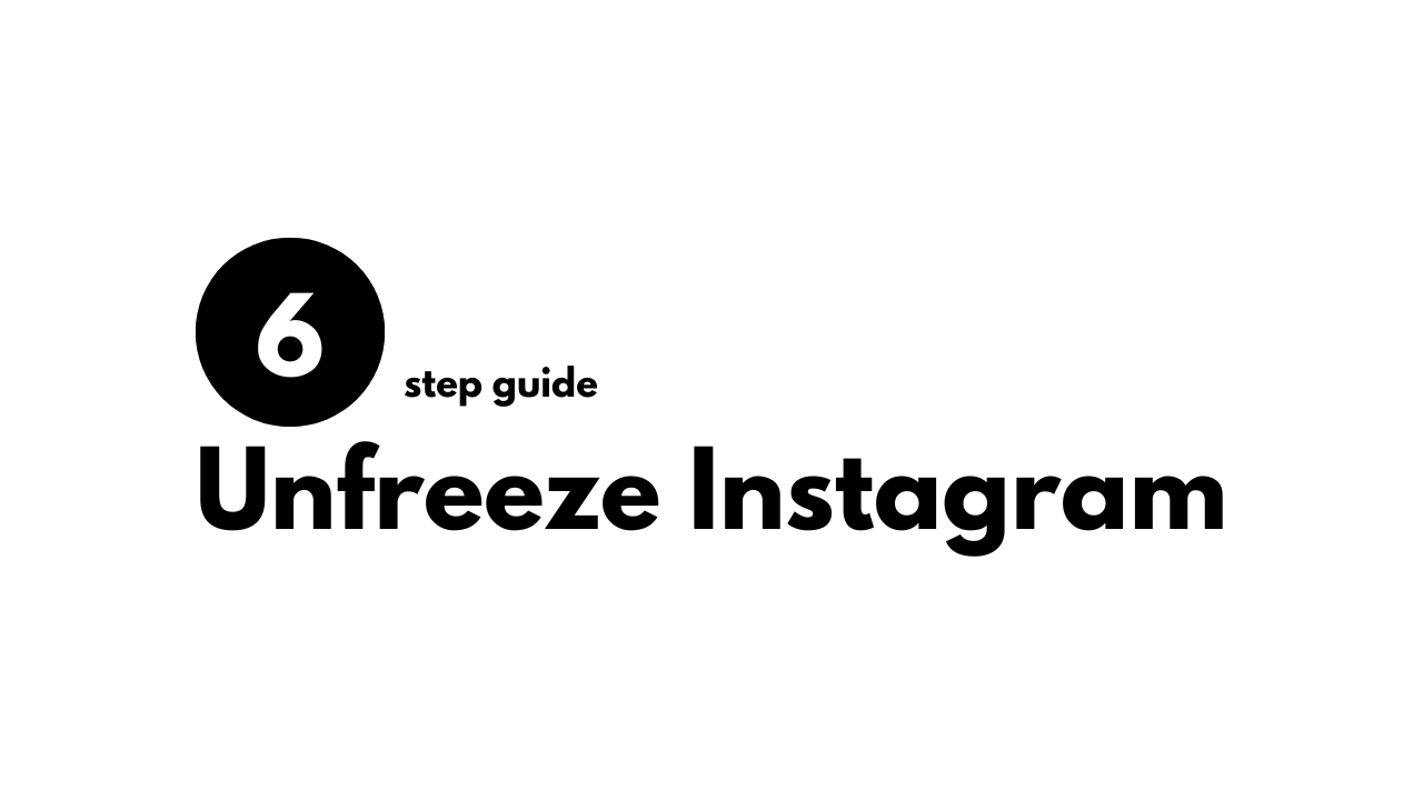 How to Unfreeze Instagram Account? | 6 Steps Easy Guide!