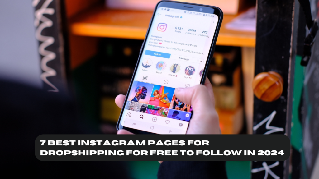 7 Best Instagram Pages for Dropshipping for Free to Follow in 2024