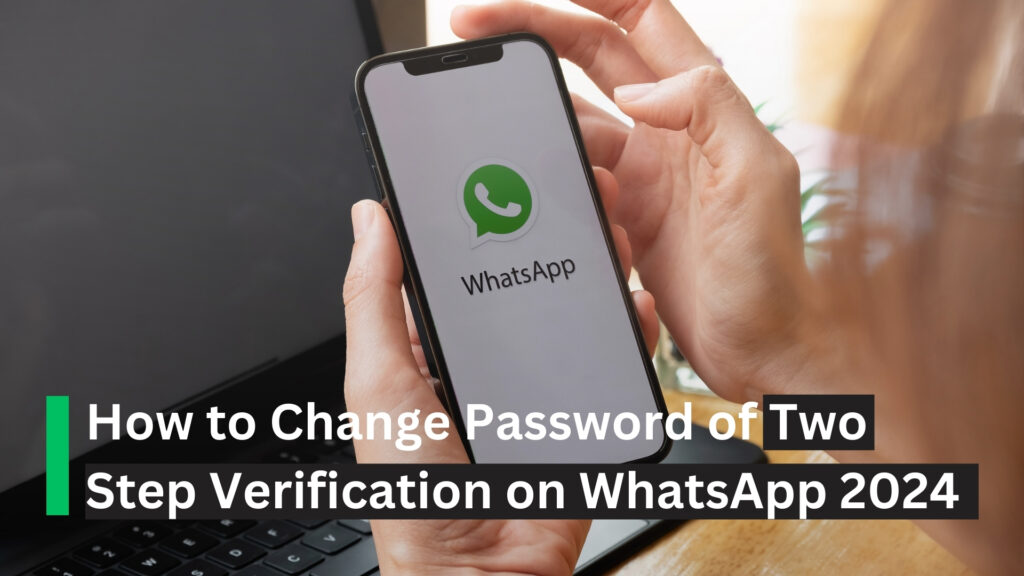 How to Change Password of Two Step Verification on WhatsApp 2024